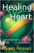 Healing Heart by Ayana Louise Reaves Healing Heart by Ayana Louise Reaves